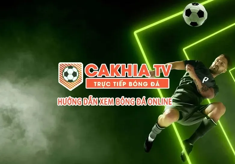 Cách xem kênh đá bóng online cakhiatv