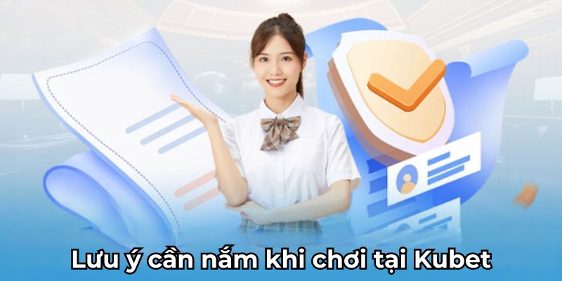 Lưu ý khi chơi cá cược trực tuyến Kubet