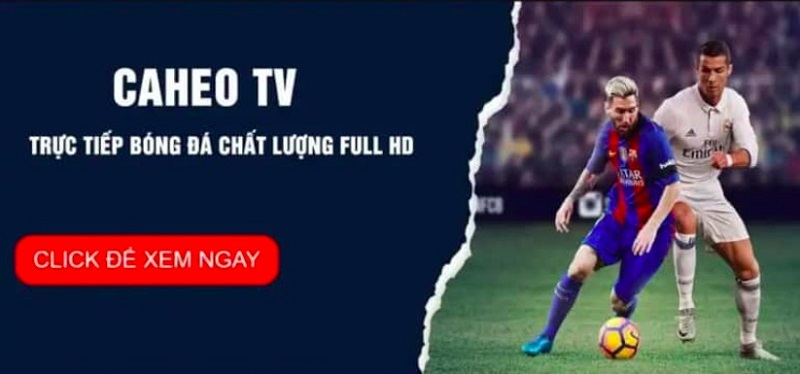 Hướng dẫn cách xem bóng đá trực tiếp tại caheo tv 