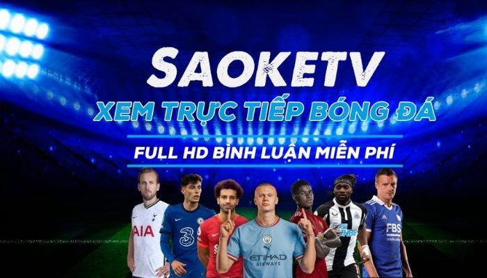 Cập nhật kết quả thi đấu tại kênh trực tiếp bóng đá Saoke TV